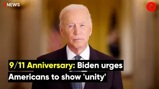 9/11 Anniversary: Biden urges Americans to show 'unity'