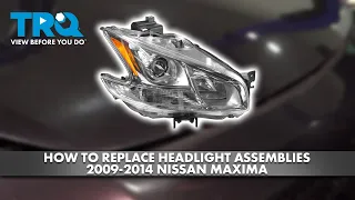 How to Replace Headlight Assemblies 2009-2014 Nissan Maxima