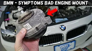 WHAT ARE THE SYMPTOMS OF BAD ENGINE MOUNT ON BMW