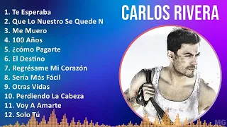 Carlos Rivera 2024 MIX Grandes Exitos - Te Esperaba, Que Lo Nuestro Se Quede Nuestro, Me Muero, ...