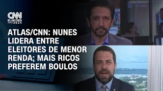 Atlas/CNN: Nunes lidera entre eleitores de menor renda; mais ricos preferem Boulos | CNN NOVO DIA