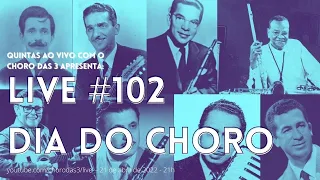 Live #102 - Quintas ao Vivo com o Choro das 3 - Dia do Choro