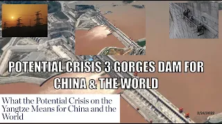 POTENTIAL CRISIS 3 GORGES DAM FOR CHINA & THE WORLD