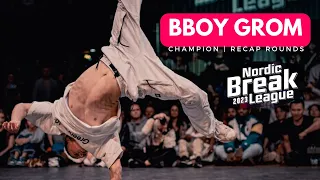 Bboy Grom | NORDIC BREAK LEAGUE | RECAP 2023