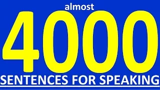 ALMOST 4000 SENTENCES FOR SPEAKING. ENGLISH GRAMMAR LESSONS. HOW TO LEARN ENGLUSH SPEAKING EAISLY