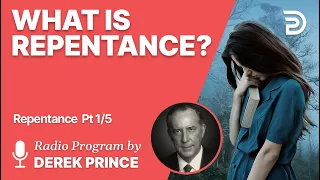 Repentance 1 of 5 - What Is Repentance