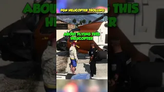 Trolling With Helicopter ON PGN! - GTA RP TROLLING
