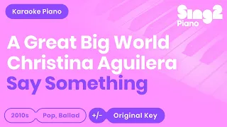 Say Something (Piano Karaoke Version) A Great Big World & Christina Aguilera