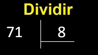 Dividir 71 entre 8 , division inexacta con resultado decimal  . Como se dividen 2 numeros