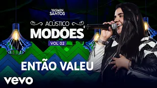 Yasmin Santos - Então Valeu (Ao Vivo)