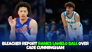 Bleacher Report ranked LaMelo Ball over Cade Cunningham over In their top 10 guards under 25