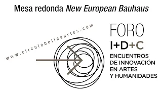 Foro I+D+C: Mesa redonda New European Bauhaus