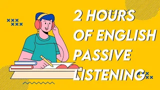 2 hours of Passive English Listening Practice With Real English Articles