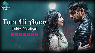 Tum Hi Aana karaoke with lyrics | Marjaavaan | Jubin Nautiyal,Payal Dev,Kunaal V