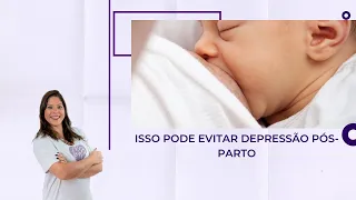 Isso pode evitar depressão Pós-Parto