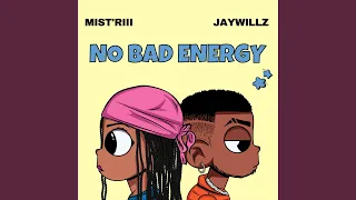 No Bad Energy (feat. Jaywillz)