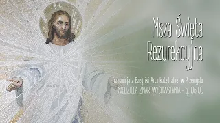 Msza Święta Rezurekcyjna 2023 #naŻywo