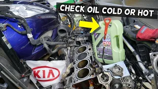 DO YOU CHECK ENGINE OIL LEVEL ON HOT OR COLD ENGINE HYUNDAI KIA