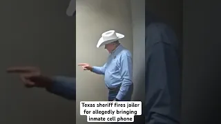 Texas sheriff fires jailer for allegedly bringing inmate a cell phone