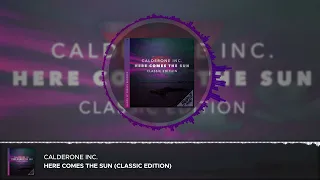 Calderone Inc. - Here Comes the Sun (Radio Edit)