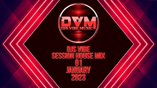 Djs Vibe - Session House Mix 01 (January 2023)