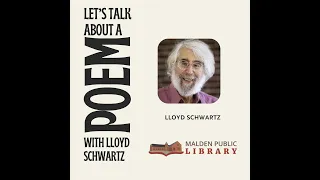 Let's Talk about a Poem with Lloyd Schwartz 12.2.23 from Canto 115