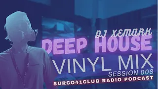 Dj Xemark - Deep House Vinyl Set at SURCO41 - Session 008