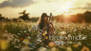 Healing Music - Relaxing Music - Âm nhạc chữa lành tâm hồn #5