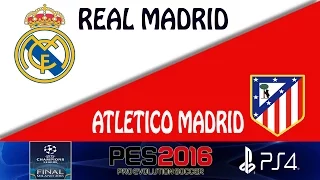 PES 2016 UEFA Champions League FINAL Gameplay (PS4): Real Madrid vs. Atletico Madrid