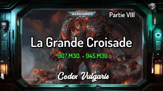 Warhammer Lore | Codex Vulgaris - Historia | La Grande Croisade - Partie VIII