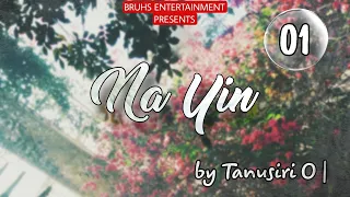 Na Yin | 01 | Paenubi Yaikhom | Tanusiri O