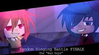 Fandom Singing Battle FINALE | The “Bad Guys” | Gacha Club