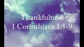 Thankfulness 1 Corinthians 1:4-9