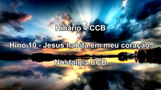 Hinário 4 CCB - Hino 10 - Jesus habita em meu coração - Nostalgia CCB.
