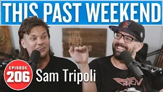 Sam Tripoli | This Past Weekend w/ Theo Von #206