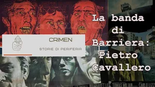 La banda di Barriera: Pietro Cavallero