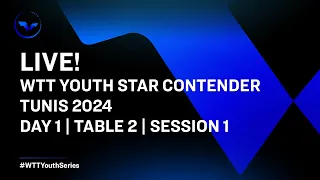 LIVE! | T2 | Day 1 | WTT Youth Star Contender Tunis 2024 | Session 1