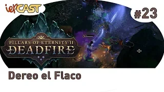 PILLARS OF ETERNITY 2 | Dereo el Flaco | Gameplay Español