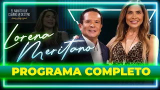 Lorena Meritano en 'El Minuto que Cambió mi Destino' | Programa Completo