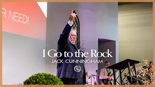 I Go To The Rock | Jack Cunningham