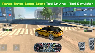 Range Rover Super Sport Taxi Driving - Taxi Driving