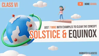 Class 6 I Solstice and Equinox I Rotation and Revolution I Part 3