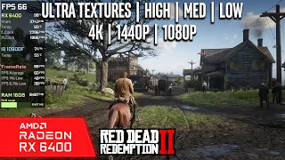 RX 6400 | Red Dead Redemption 2 - 4K, 1440p, 1080p - High, Medium, Low, Ultra Textures