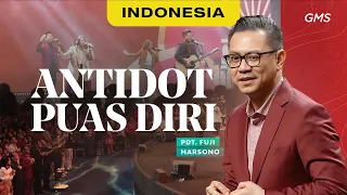 Indonesia | Antidot Puas Diri - Pdt. Fuji Harsono (Official GMS Church)