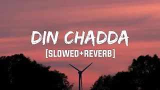 Din Chadda (Slowed+Reverb)- Saaj Bhatt | Textaudio