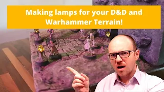Making LED lamps for your D&D and Warhammer Terrain