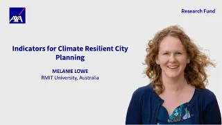Melanie Lowe: Indicators for Climate Resilient City Planning | AXA Research Fund