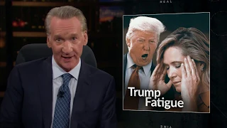 New Rule: Trump Fatigue | Real Time with Bill Maher (HBO)