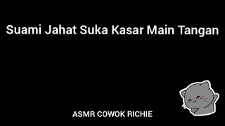 ASMR COWOK - Suami Jahat Suka Kasar Main Tangan