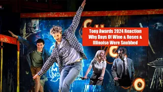 Tony Awards 2024 Reaction: Why Days Of Wine & Roses & Illinoise Were Snubbed